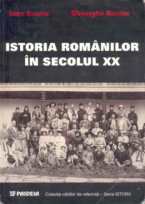 Istoria Romanilor In Secolul XX 1918 1948 Prof Univ Dr Ioan Scurtu