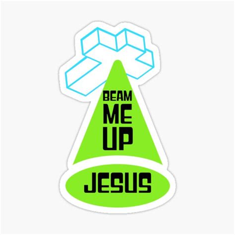 Beam Me Up Jesus Sticker For Sale By Youthpastorlife Redbubble