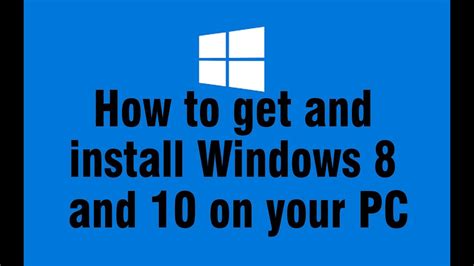 How To Get And Install Windows 8 And 10 On Your Pc Youtube