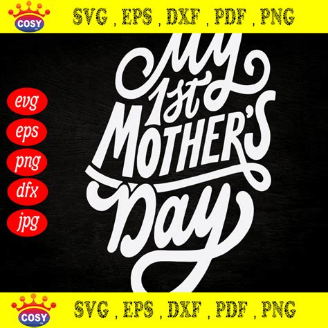 My 1st Mother Day Svg Mom Svg Mother Svg Mothers Day