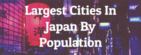 10 Largest Cities In Japan By Population
