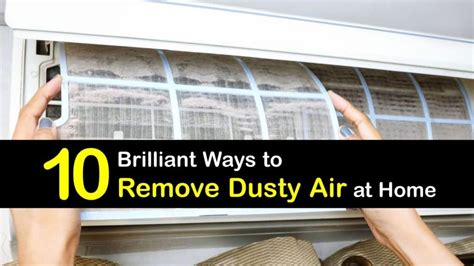 Eliminating Dusty Air Step By Step Guide For Removing Dust From The Air
