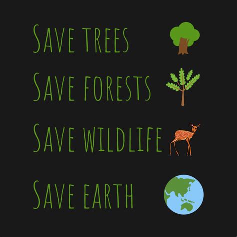 Save Trees Save Forests Save Wildlife Save Earth Save The Earth