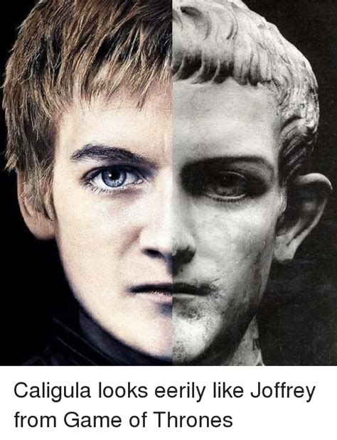 Caligula Looks Eerily Like Joffrey From Game Of Thrones Game Of