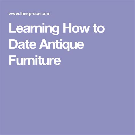 Dating Antique Furniture Antique Furniture Antiques Redo Furniture