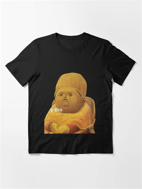 Y Tho Meme T Shirt For Sale By Scallies55 Redbubble Y Tho T