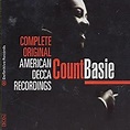 Complete Original American Decca Recordings 1937-1939: Basie, Count ...