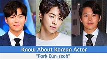 Know About Korean Actor Park Eun-seok | Penthouse Actor - YouTube