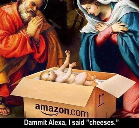 #jesus #baby jesus #joseph #st joseph #holy family #catholic #christian #cartoon #comic #memes #jesus memes #catholic memes #christian memes. 15 Funny Alexa Memes For Those Who Own The Echo ...