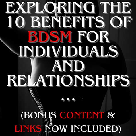 Exploring The 10 Benefits Of Bdsm For Individuals And Relationships