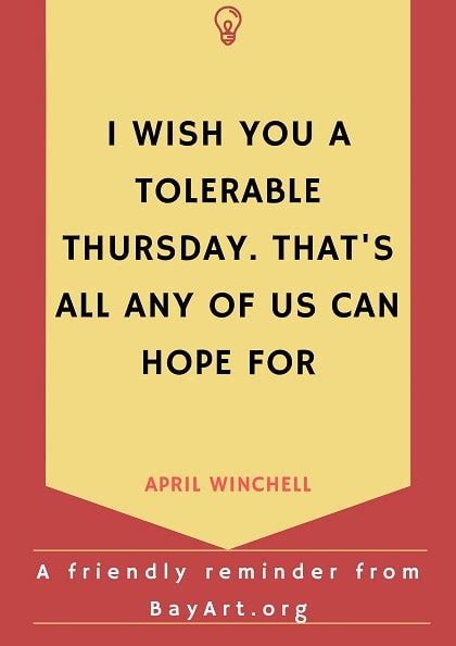 See more ideas about thursday quotes, funny thursday quotes, good morning quotes. 94+ Happy Thursday Quotes That Instantly Inspire You - BayArt