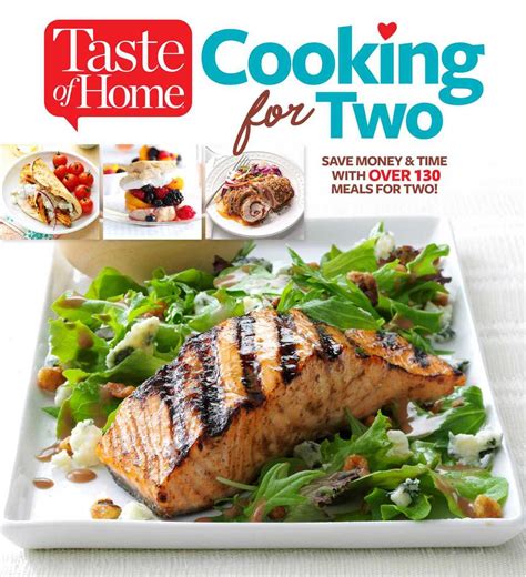 One simple recipe for every day. Taste of Home Cooking for Two by Editors of Taste of Home ...