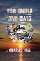 For Emma and Elvis, Charles Hall | 9780648557142 | Boeken | bol.com