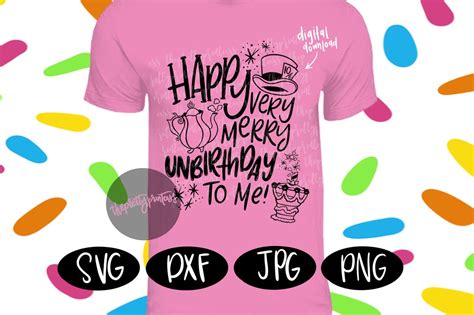 Happy Very Merry Unbirthday To Me Svg Cut File Alice In Etsy