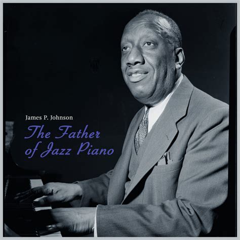 The Father Of Jazz Piano James P Johnson The King Of Stride Live