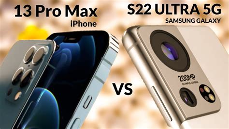Iphone 13 Pro Max Vs Samsung Galaxy S22 Ultra Comparison Design Leaks