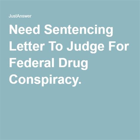 How do i write a letter to a judge before sentencing my grandson? Need Sentencing Letter To Judge For Federal Drug Conspiracy. | Letter to judge, Character ...