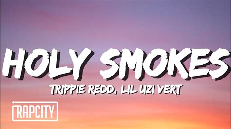 Trippie Redd Holy Smokes Lyrics Ft Lil Uzi Vert Youtube