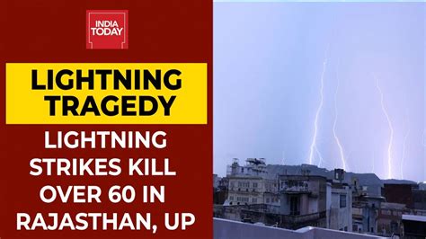 Lightning Strikes Kill Over 60 In Uttar Pradesh And Rajasthan Ex Gratia