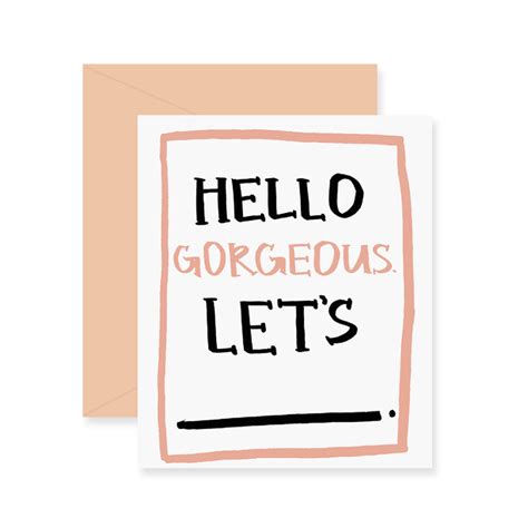 Hello Gorgeous Greeting Card Fresh Out Of Ink