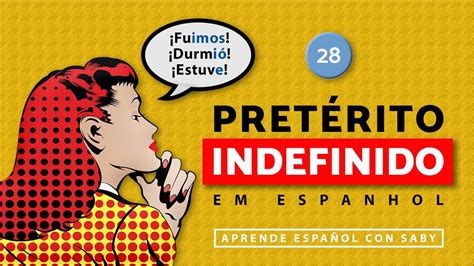 Pret Rito Indefinido Em Espanhol Verbos Irregulares Pret Rito Perfecto Simple Youtube