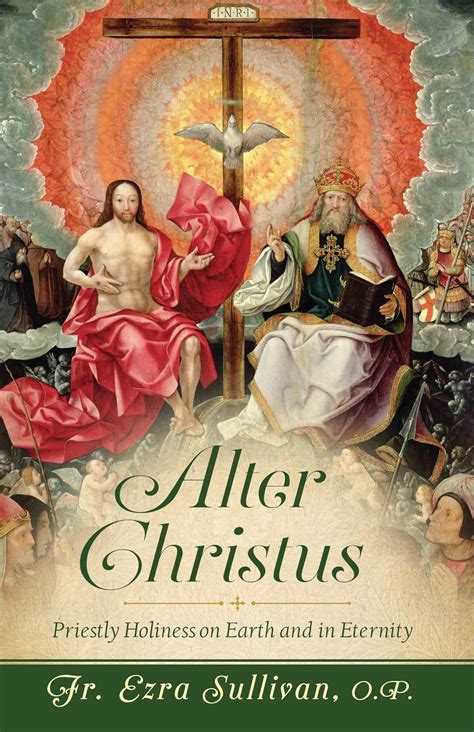 Alter Christus: Priestly Holiness on Earth and in Eternity by Fr. Ezra