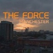 The Force Manchester - YouTube