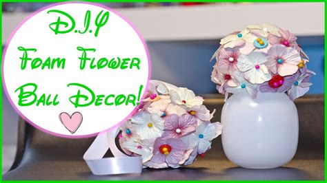 Diy Foam Flower Ball Decor Quick Cheap Easy Craft