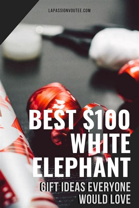 25 Practical And Meaningful 100 White Elephant T Ideas For 2021