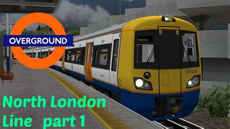 Train Simulator 2017 North London Line Class 378 Pt1 Youtube
