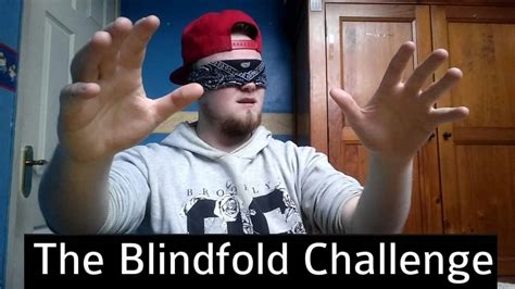 The Blindfold Challenge Youtube