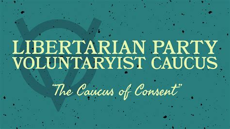 Voluntaryist Caucus Of The Libertarian Party