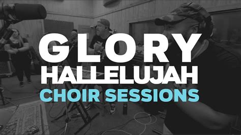 Glory Hallelujah Choir Sessions Youtube