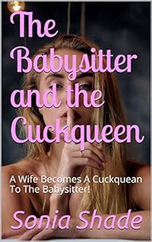 The Babysitter And The Cuckqueen A Wife Becomes A Cuckquean To The Babysitter EBook Shade