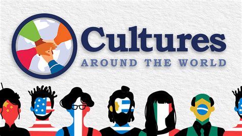 Cultures Around The World Community Relations
