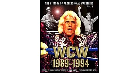The History Of Professional Wrestling World Championship Wrestling By Graham Cawthon