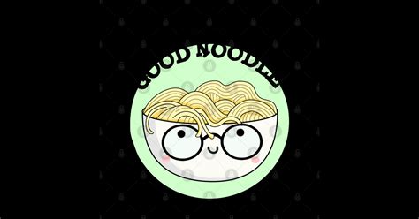 Be A Good Noodle Cute Noodle Pun Noodle Puns Sticker Teepublic