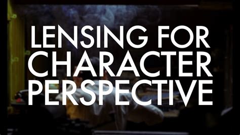 Lensing For Character Perspective Youtube