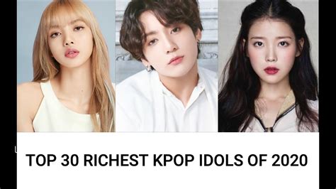 top 30 richest k pop idols of 2020 youtube