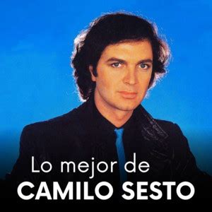 Camilo Sesto Xitos Lo Mejor De Camilo Sesto Playlist By Camilo Sesto Spotify