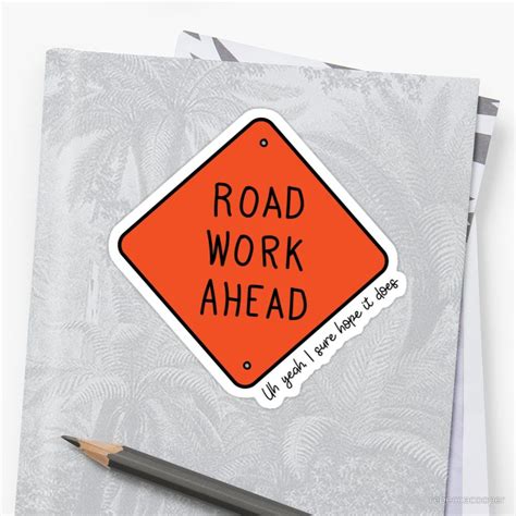 Road Work Ahead Sticker By Rebeccacooper Road Work Sticker Design