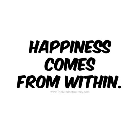 Happiness Comes From Within W Tmj Themindsetjourney Happy