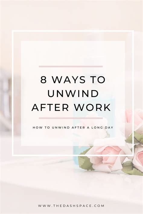 8 Ways To Unwind After Work Self Improvement Tips Unwind Your Best Life Now