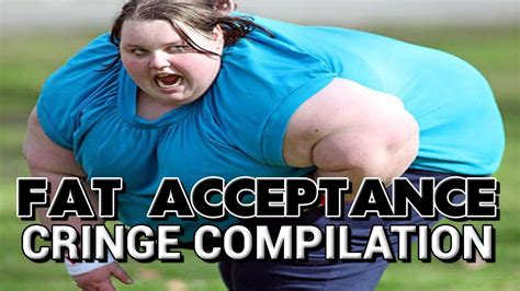 Fat Acceptance Cringe Compilation 2016 Youtube