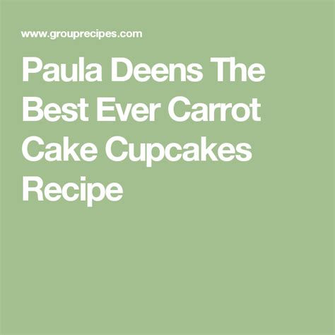 Use a spice cake mix, and add 1 cup chopped nuts and 1 1/2 cup finely grated carrots to the cream cheese filling. Paula Deens The Best Ever Carrot Cake Cupcakes Recipe ...