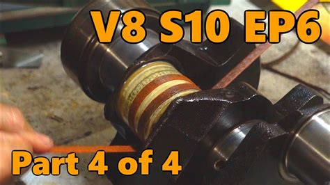V8 S10 Diy Crankshaft Polishing Ep6 Part 4 Of 4 Youtube