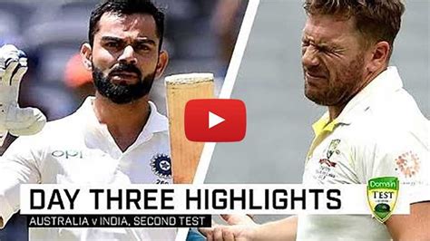India Vs Australia 2nd Test Day 3 Highlights 2018 Cricket India