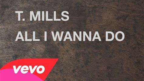 T Mills All I Wanna Do Lyric Video My Motivation Is Tmills Music Festival Quote Music