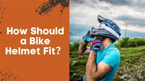 How Should A Bike Helmet Fit Heres The Answer
