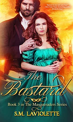 The Bastard A Steamy Scarred Hero And Wallflower Love Story The Masqueraders Book English